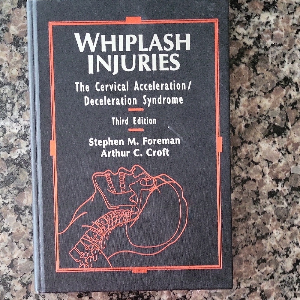 Whiplash Injuries 3rd edition Dr Foreman & Croft Cervical acceleration decelerat